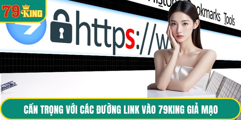 Cẩn trọng với các đường Link vào 79KING giả mạo