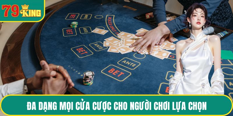 Đa dạng mọi cửa cược cho người chơi lựa chọn