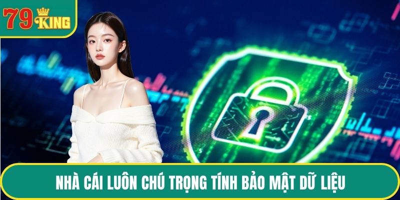 Nhà cái luôn chú trọng tính bảo mật dữ liệu