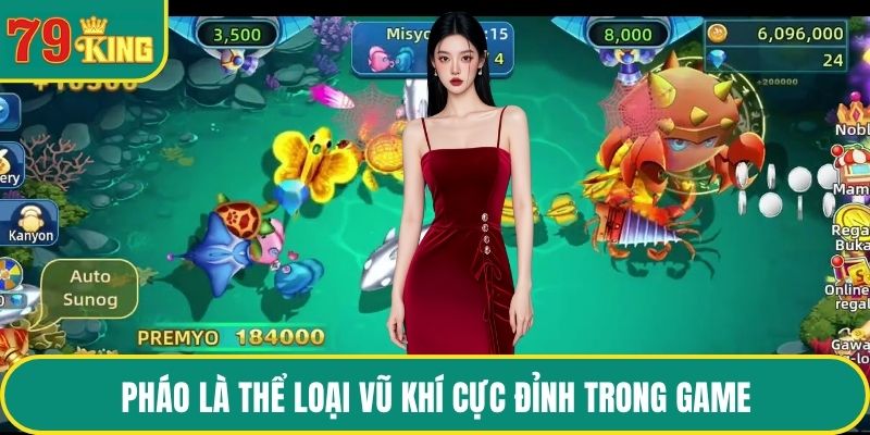 Pháo là thể loại vũ khí cực đỉnh trong game