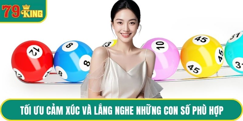 Tối ưu cảm xúc và lắng nghe những con số phù hợp