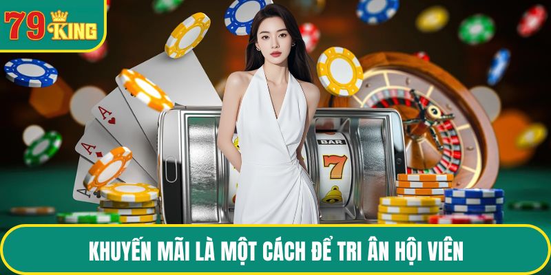 Khuyến mãi là một cách để tri ân hội viên