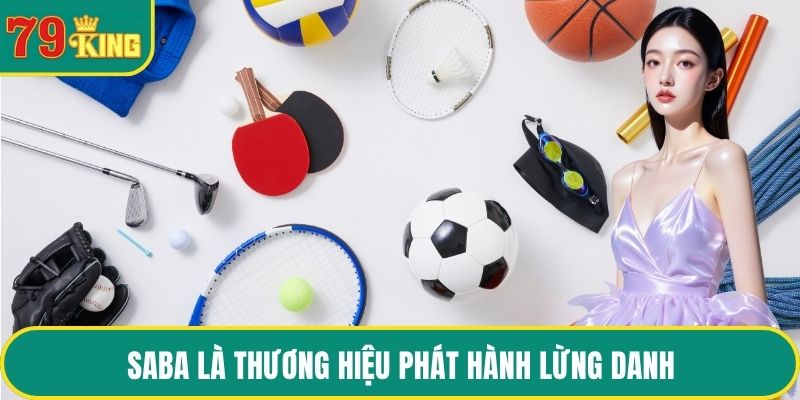 SABA là thương hiệu phát hành lừng danh