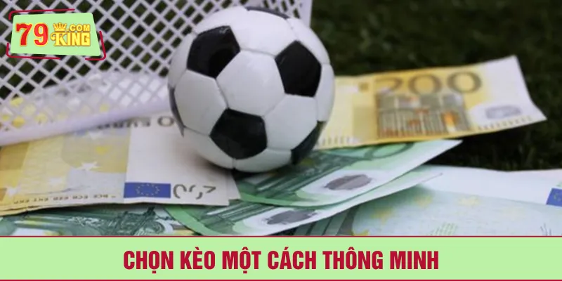 Chọn kèo một cách thông minh