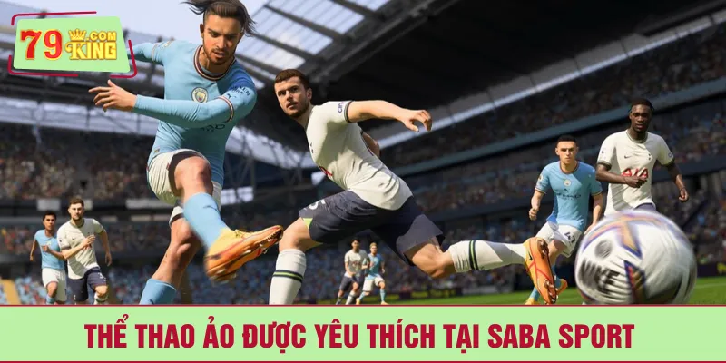Thể thao ảo được yêu thích tại Saba sport